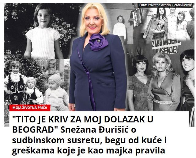 “TITO JE KRIV ZA MOJ DOLAZAK U BEOGRAD” Snežana Đurišić o sudbinskom susretu, begu od kuće i greškama koje je kao majka pravila