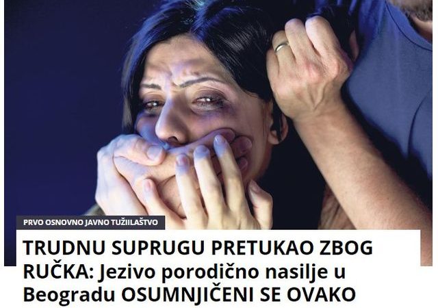 TRUDNU SUPRUGU PRETUKAO ZBOG RUČKA: Jezivo porodično nasilje u Beogradu OSUMNJIČENI SE OVAKO BRANIO