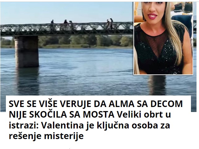 SVE SE VIŠE VERUJE DA ALMA SA DECOM NIJE SKOČILA SA MOSTA Veliki obrt u istrazi: Valentina je ključna osoba za rešenje misterije