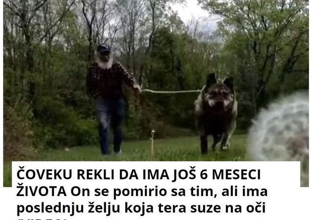 ČOVEKU REKLI DA IMA JOŠ 6 MESECI ŽIVOTA On se pomirio sa tim, ali ima poslednju želju koja tera suze na oči (VIDEO)