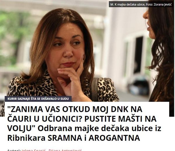 “ZANIMA VAS OTKUD MOJ DNK NA ČAURI U UČIONICI? PUSTITE MAŠTI NA VOLJU” Odbrana majke dečaka ubice iz Ribnikara SRAMNA i AROGANTNA