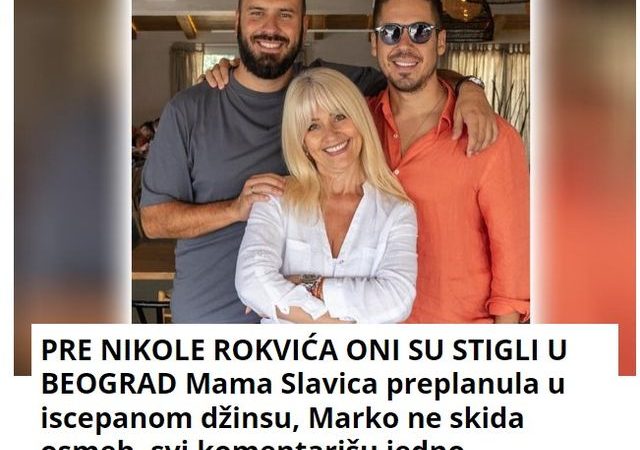 PRE NIKOLE ROKVIĆA ONI SU STIGLI U BEOGRAD Mama Slavica preplanula u iscepanom džinsu, Marko ne skida osmeh, svi komentarišu jedno