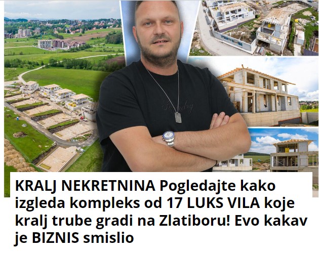 KRALJ NEKRETNINA Pogledajte kako izgleda kompleks od 17 LUKS VILA koje kralj trube gradi na Zlatiboru! Evo kakav je BIZNIS smislio