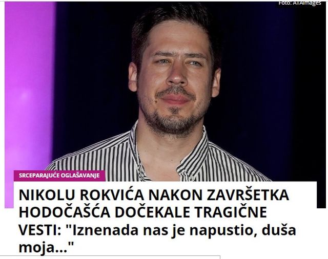 NIKOLU ROKVIĆA NAKON ZAVRŠETKA HODOČAŠĆA DOČEKALE TRAGIČNE VESTI: “Iznenada nas je napustio, duša moja…”