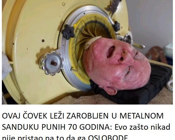 OVAJ ČOVEK LEŽI ZAROBLJEN U METALNOM SANDUKU PUNIH 70 GODINA: Evo zašto nikad nije pristao na to da ga OSLOBODE