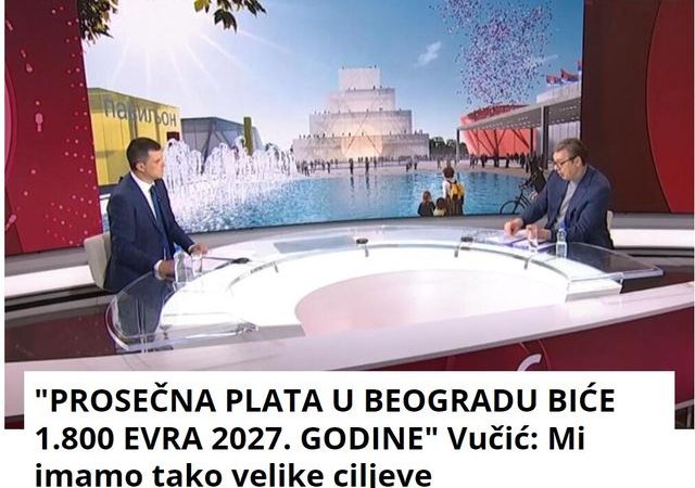 “PROSEČNA PLATA U BEOGRADU BIĆE 1.800 EVRA 2027. GODINE” Vučić: Mi imamo tako velike ciljeve