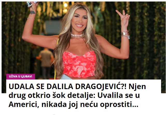 UDALA SE DALILA DRAGOJEVIĆ?! Njen drug otkrio šok detalje: Uvalila se u Americi, nikada joj neću oprostiti…