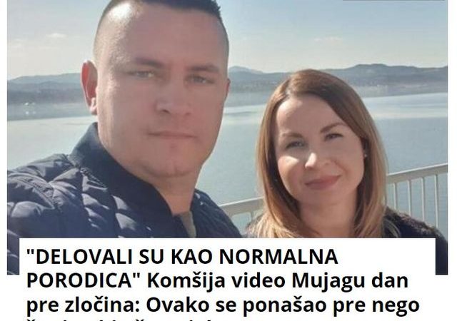 “DELOVALI SU KAO NORMALNA PORODICA” Komšija video Mujagu dan pre zločina: Ovako se ponašao pre nego što je ubio ženu i decu