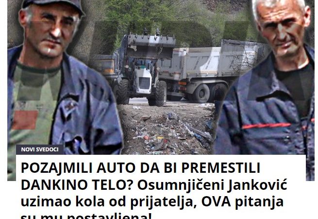 POZAJMILI AUTO DA BI PREMESTILI DANKINO TELO? Osumnjičeni Janković uzimao kola od prijatelja, OVA pitanja su mu postavljena!