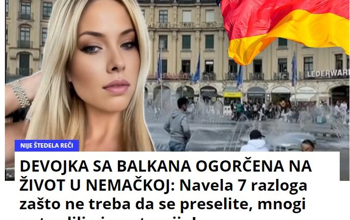 DEVOJKA SA BALKANA OGORČENA NA ŽIVOT U NEMAČKOJ: Navela 7 razloga zašto ne treba da se preselite, mnogi potvrdili njenu teoriju!