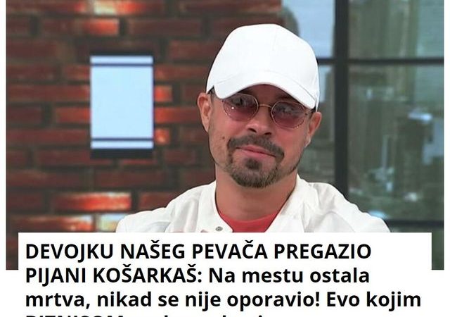 DEVOJKU NAŠEG PEVAČA PREGAZIO PIJANI KOŠARKAŠ: Na mestu ostala mrtva, nikad se nije oporavio! Evo kojim BIZNISOM se danas bavi