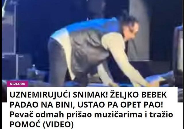 UZNEMIRUJUĆI SNIMAK! ŽELJKO BEBEK PADAO NA BINI, USTAO PA OPET PAO! Pevač odmah prišao muzičarima i tražio POMOĆ (VIDEO)