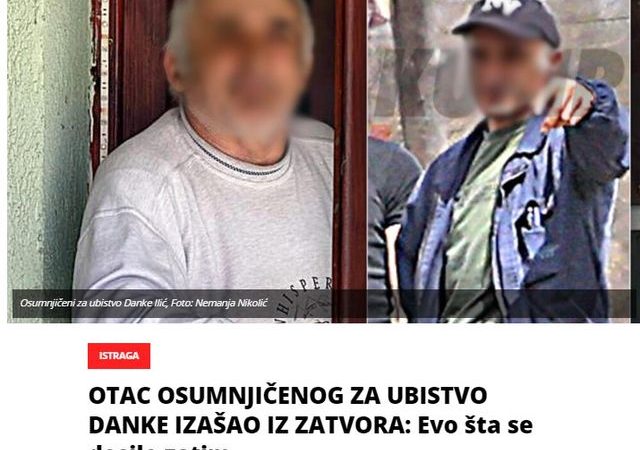 OTAC OSUMNJIČENOG ZA UBISTVO DANKE IZAŠAO IZ ZATVORA: Evo šta se desilo zatim