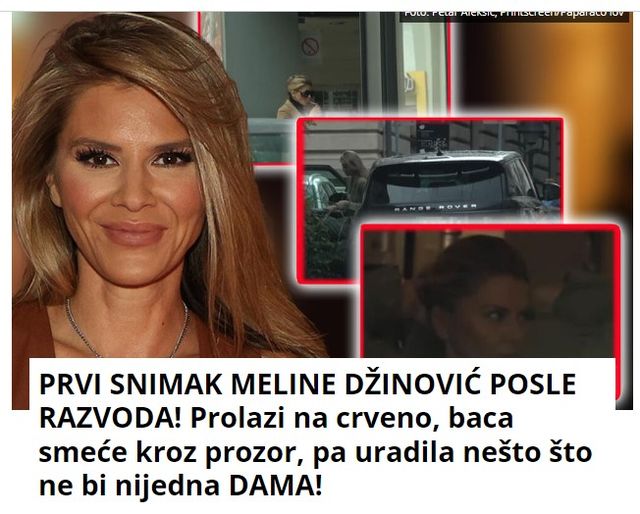 PRVI SNIMAK MELINE DŽINOVIĆ POSLE RAZVODA! Prolazi na crveno, baca smeće kroz prozor, pa uradila nešto što ne bi nijedna DAMA!