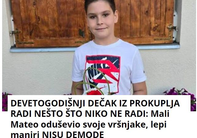 DEVETOGODIŠNJI DEČAK IZ PROKUPLJA RADI NEŠTO ŠTO NIKO NE RADI: Mali Mateo oduševio svoje vršnjake, lepi maniri NISU DEMODE