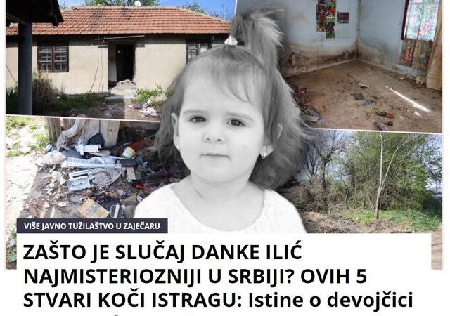 ZAŠTO JE SLUČAJ DANKE ILIĆ NAJMISTERIOZNIJI U SRBIJI? OVIH 5 STVARI KOČI ISTRAGU: Istine o devojčici nema već mesecima!