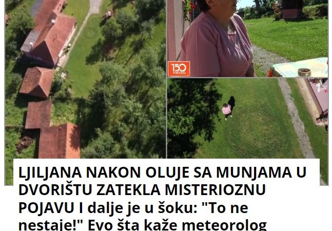 LJILJANA NAKON OLUJE SA MUNJAMA U DVORIŠTU ZATEKLA MISTERIOZNU POJAVU I dalje je u šoku: “To ne nestaje!” Evo šta kaže meteorolog