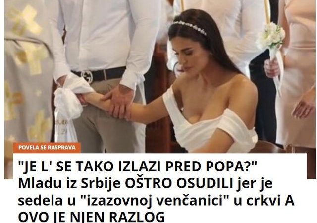 “JE L’ SE TAKO IZLAZI PRED POPA?” Mladu iz Srbije OŠTRO OSUDILI jer je sedela u “izazovnoj venčanici” u crkvi A OVO JE NJEN RAZLOG