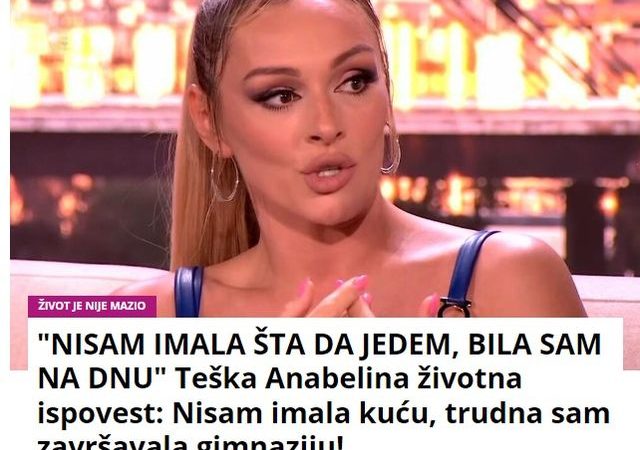 “NISAM IMALA ŠTA DA JEDEM, BILA SAM NA DNU” Teška Anabelina životna ispovest: Nisam imala kuću, trudna sam završavala gimnaziju!