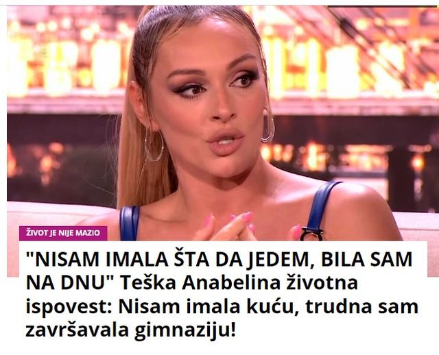 “NISAM IMALA ŠTA DA JEDEM, BILA SAM NA DNU” Teška Anabelina životna ispovest: Nisam imala kuću, trudna sam završavala gimnaziju!