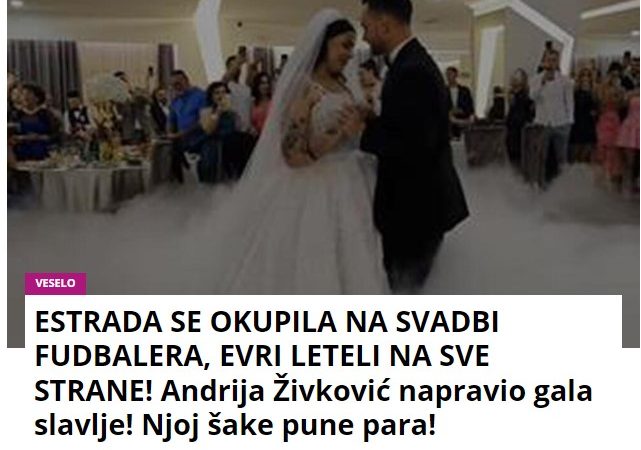 ESTRADA SE OKUPILA NA SVADBI FUDBALERA, EVRI LETELI NA SVE STRANE! Andrija Živković napravio gala slavlje! Njoj šake pune para!