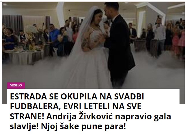 ESTRADA SE OKUPILA NA SVADBI FUDBALERA, EVRI LETELI NA SVE STRANE! Andrija Živković napravio gala slavlje! Njoj šake pune para!