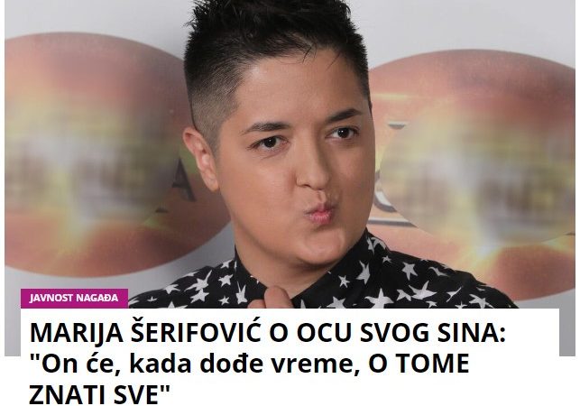 MARIJA ŠERIFOVIĆ O OCU SVOG SINA: “On će, kada dođe vreme, O TOME ZNATI SVE”