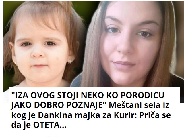 “IZA OVOG STOJI NEKO KO PORODICU JAKO DOBRO POZNAJE” Meštani sela iz kog je Dankina majka za Kurir: Priča se da je OTETA…