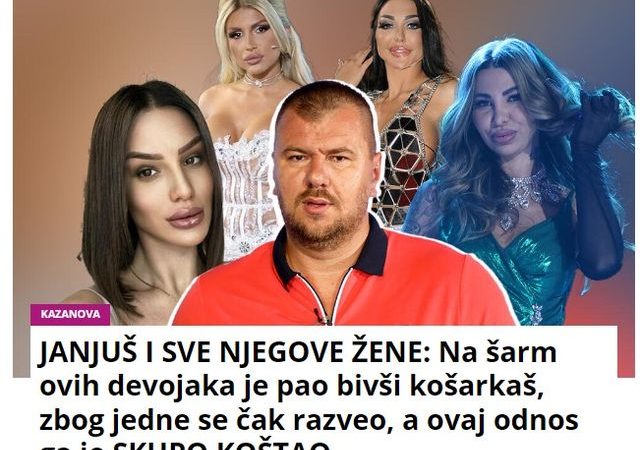 JANJUŠ I SVE NJEGOVE ŽENE: Na šarm ovih devojaka je pao bivši košarkaš, zbog jedne se čak razveo, a ovaj odnos ga je SKUPO KOŠTAO