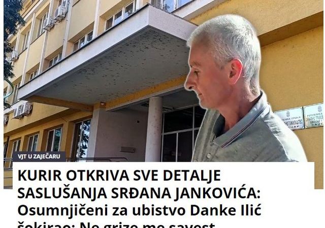 KURIR OTKRIVA SVE DETALJE SASLUŠANJA SRĐANA JANKOVIĆA: Osumnjičeni za ubistvo Danke Ilić šokirao: Ne grize me savest