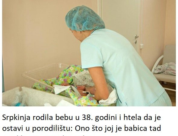 Srpkinja rodila bebu u 38. godini i htela da je ostavi u porodilištu: Ono što joj je babica tad uradila pamtiće do groba