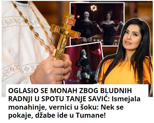 OGLASIO SE MONAH ZBOG BLUDNIH RADNJI U SPOTU TANJE SAVIĆ: Ismejala monahinje, vernici u šoku: Nek se pokaje, DŽABE IDE u Tumane!