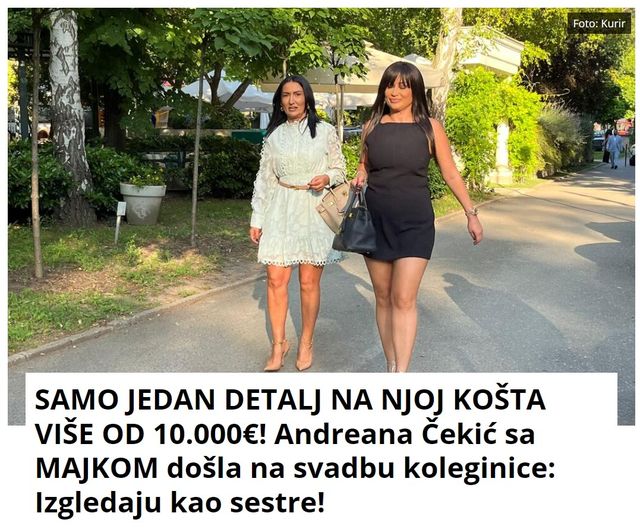 SAMO JEDAN DETALJ NA NJOJ KOŠTA VIŠE OD 10.000€! Andreana Čekić sa MAJKOM došla na svadbu koleginice: Izgledaju kao sestre!