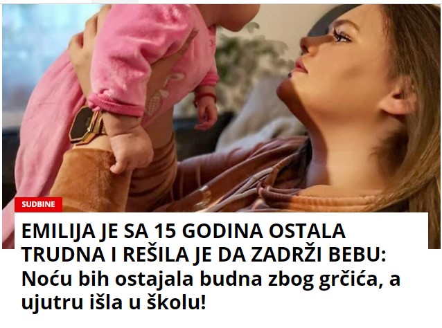 EMILIJA JE SA 15 GODINA OSTALA TRUDNA I REŠILA JE DA ZADRŽI BEBU: Noću bih ostajala budna zbog grčića, a ujutru išla u školu!