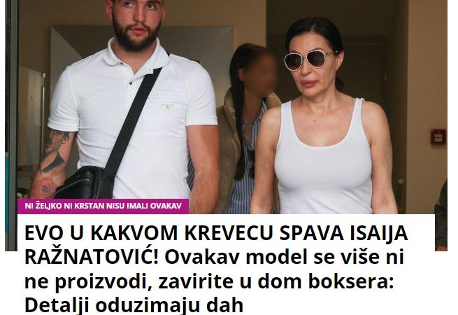 EVO U KAKVOM KREVECU SPAVA ISAIJA RAŽNATOVIĆ! Ovakav model se više ni ne proizvodi, zavirite u dom boksera: Detalji oduzimaju dah