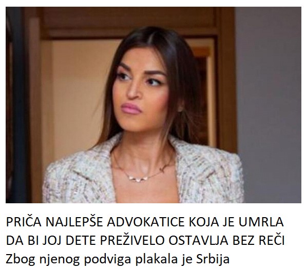 PRIČA NAJLEPŠE ADVOKATICE KOJA JE UMRLA DA BI JOJ DETE PREŽIVELO OSTAVLJA BEZ REČI Zbog njenog podviga plakala je Srbija