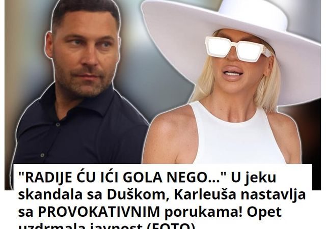 “RADIJE ĆU IĆI GOLA NEGO…” U jeku skandala sa Duškom, Karleuša nastavlja sa PROVOKATIVNIM porukama! Opet uzdrmala javnost (FOTO)