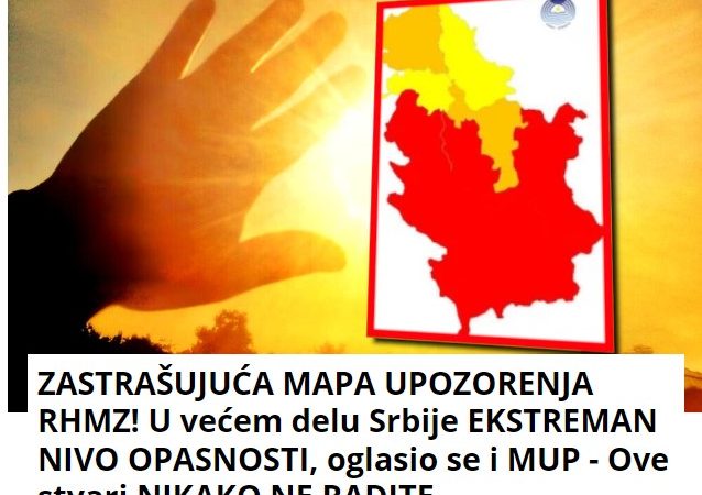 ZASTRAŠUJUĆA MAPA UPOZORENJA RHMZ! U većem delu Srbije EKSTREMAN NIVO OPASNOSTI, oglasio se i MUP – Ove stvari NIKAKO NE RADITE