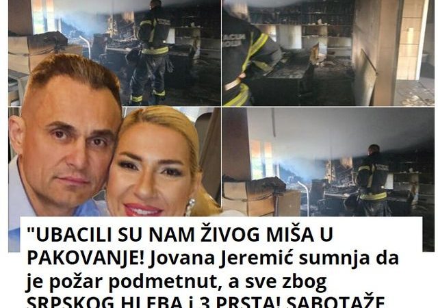 “UBACILI SU NAM ŽIVOG MIŠA U PAKOVANJE! Jovana Jeremić sumnja da je požar podmetnut, a sve zbog SRPSKOG HLEBA i 3 PRSTA! SABOTAŽE