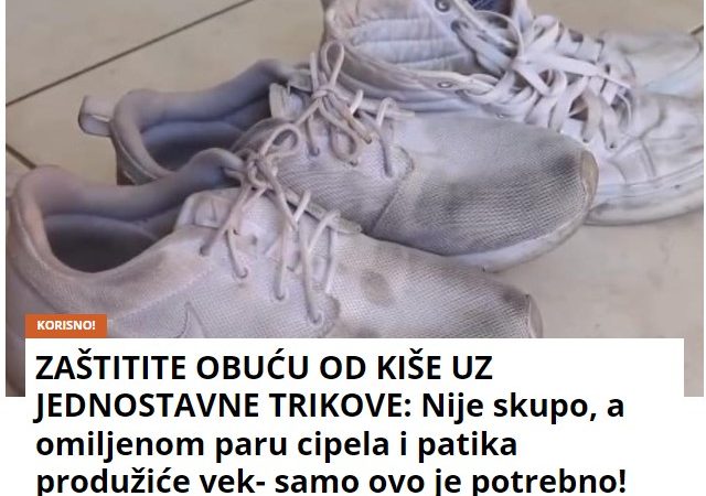 ZAŠTITITE OBUĆU OD KIŠE UZ JEDNOSTAVNE TRIKOVE: Nije skupo, a omiljenom paru cipela i patika produžiće vek- samo ovo je potrebno!