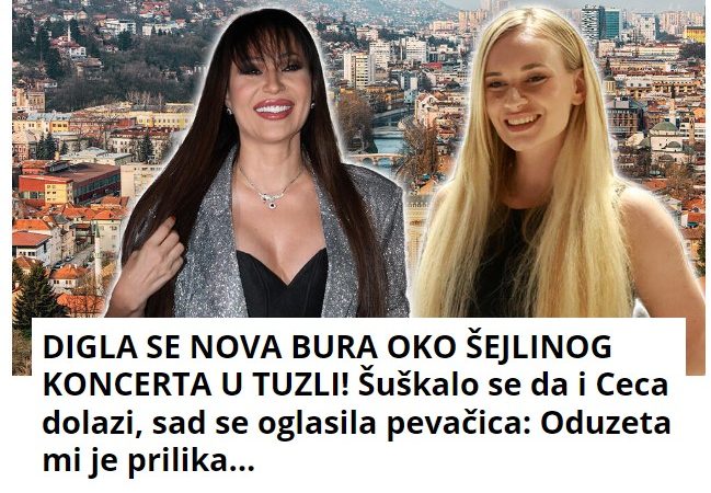 DIGLA SE NOVA BURA OKO ŠEJLINOG KONCERTA U TUZLI! Šuškalo se da i Ceca dolazi, sad se oglasila pevačica: Oduzeta mi je prilika…