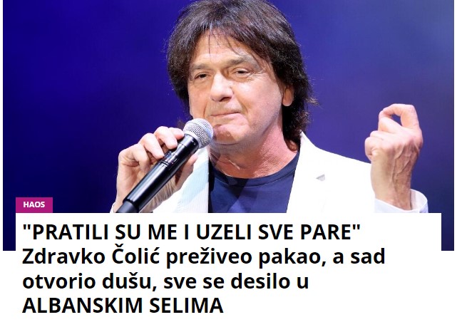 “PRATILI SU ME I UZELI SVE PARE” Zdravko Čolić preživeo pakao, a sad otvorio dušu, sve se desilo u ALBANSKIM SELIMA