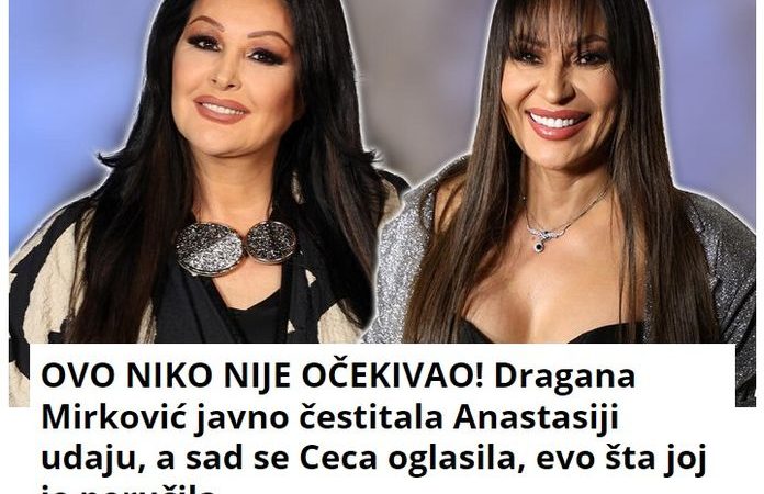 OVO NIKO NIJE OČEKIVAO! Dragana Mirković javno čestitala Anastasiji udaju, a sad se Ceca oglasila, evo šta joj je poručila