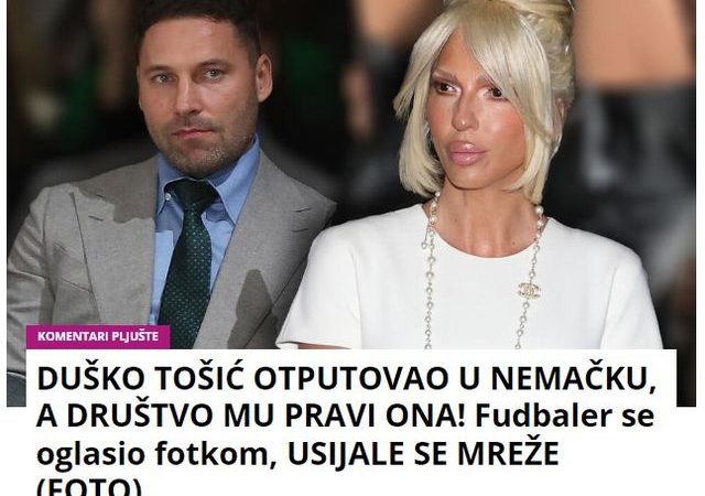 DUŠKO TOŠIĆ OTPUTOVAO U NEMAČKU, A DRUŠTVO MU PRAVI ONA! Fudbaler se oglasio fotkom, USIJALE SE MREŽE (FOTO)