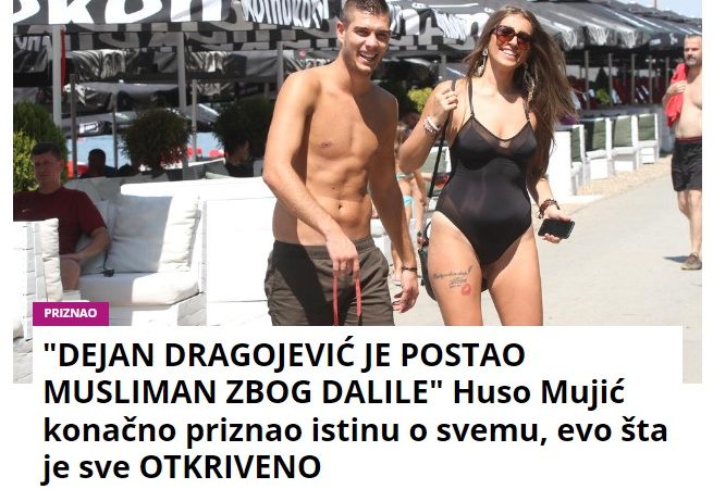 “DEJAN DRAGOJEVIĆ JE POSTAO MUSLIMAN ZBOG DALILE” Huso Mujić konačno priznao istinu o svemu, evo šta je sve OTKRIVENO