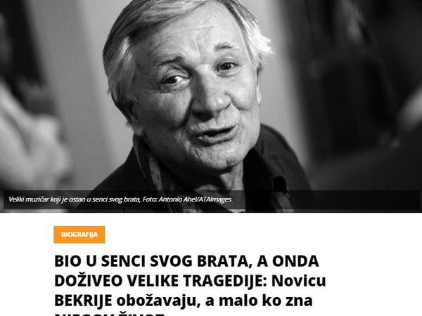 BIO U SENCI SVOG BRATA, A ONDA DOŽIVEO VELIKE TRAGEDIJE: Novicu BEKRIJE obožavaju, a malo ko zna NJEGOV ŽIVOT