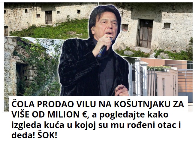 ČOLA PRODAO VILU NA KOŠUTNJAKU ZA VIŠE OD MILION €, a pogledajte kako izgleda kuća u kojoj su mu rođeni otac i deda! ŠOK!