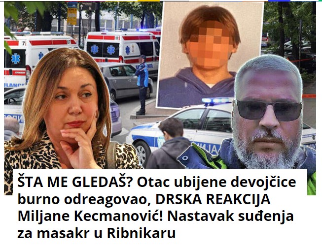 ŠTA ME GLEDAŠ? Otac ubijene devojčice burno odreagovao, DRSKA REAKCIJA Miljane Kecmanović! Nastavak suđenja za masakr u Ribnikaru