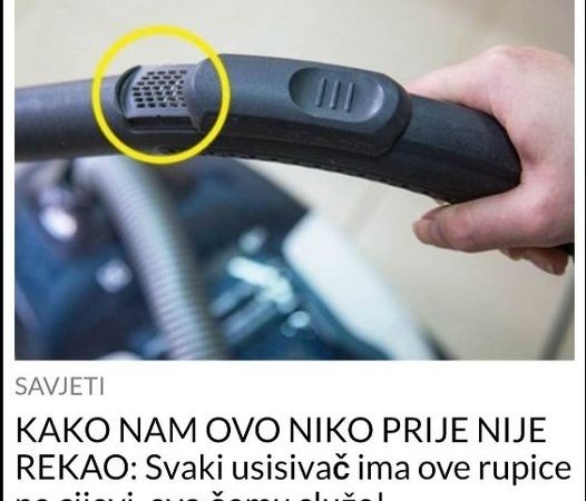 KAKO NAM OVO NIKO PRE NIJE REKAO: Svaki USISIVAČ ima ove rupice na cevi, EVO ČEMU SLUŽE!