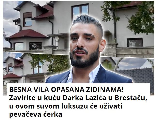 BESNA VILA OPASANA ZIDINAMA! Zavirite u kuću Darka Lazića u Brestaču, u ovom suvom luksuzu će uživati pevačeva ćerka